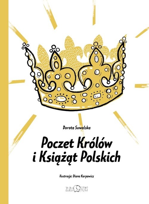 okładka Poczet Królów i Książąt Polskich książka | Dorota Suwalska