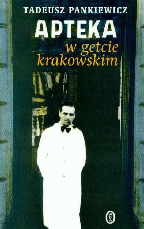 okładka Apteka w getcie krakowskim książka | Tadeusz Pankiewicz