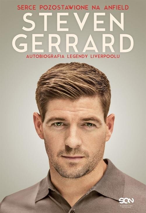 okładka Steven Gerrard. Autobiografia legendy Liverpoolu. Serce pozostawione na Anfield książka | Steven Gerrard, Donald McRae