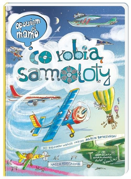 okładka Opowiem ci mamo co robią samoloty książka | Artur Nowicki, Marcin Brykczyński