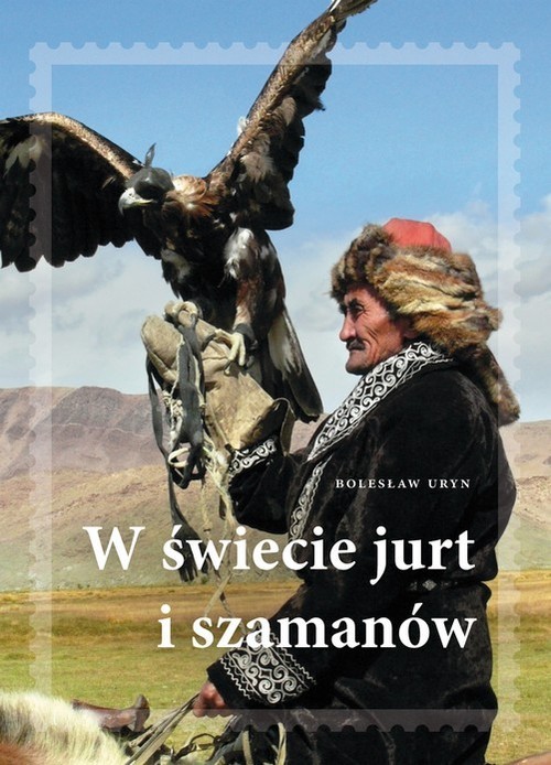 okładka W świecie jurt i szamanów książka | Bolesław Adam Uryn