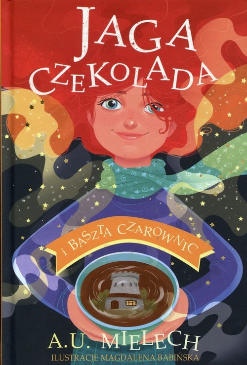 okładka Jaga Czekolada i Baszta Czarownic książka | Agnieszka Mielech