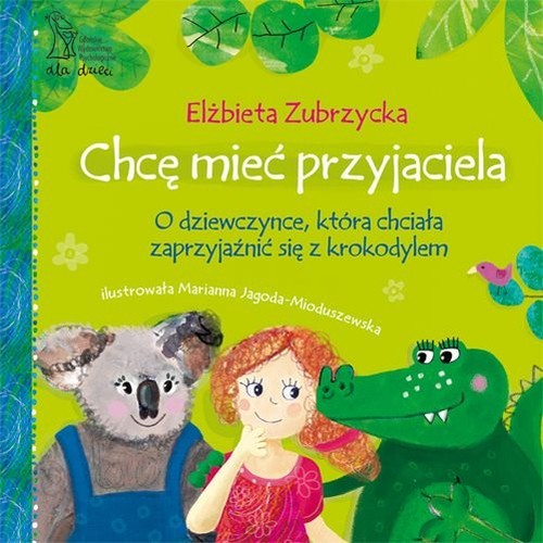 okładka Chcę mieć przyjaciela książka | Elżbieta Zubrzycka
