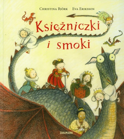 okładka Księżniczki i smokiksiążka |  | Christina Bjork, Eva Eriksson