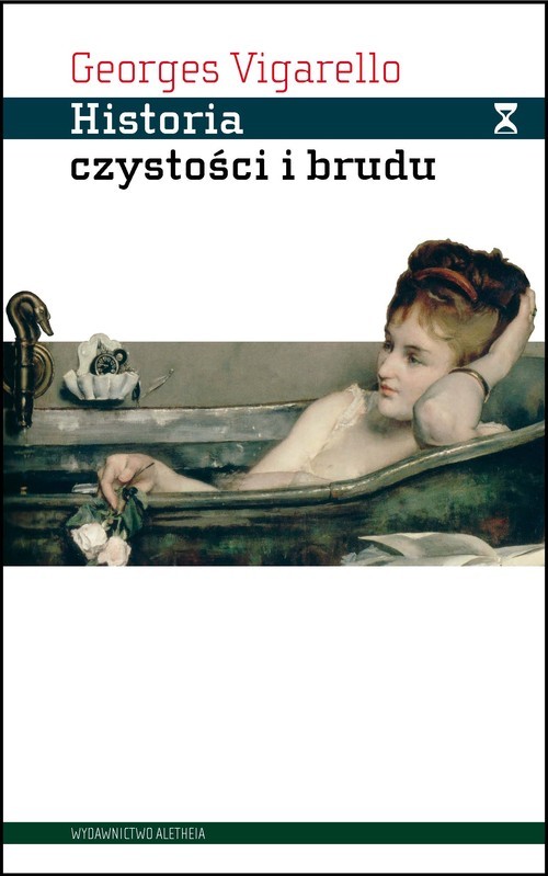 okładka Historia czystości i brudu Higiena ciała od czasów średniowiecza książka | Vigarello Georges