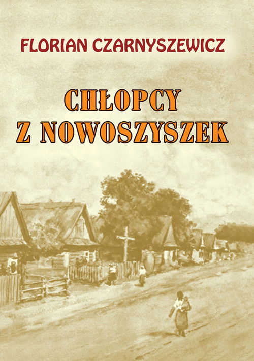 okładka Chłopcy z Nowoszyszek książka | Florian Czarnyszewicz