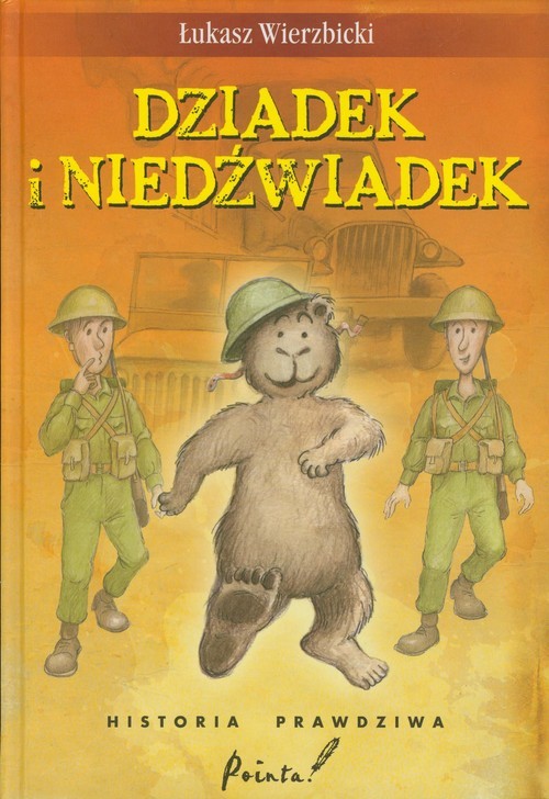 okładka Dziadek i niedźwiadek Historia prawdziwa książka | Łukasz Wierzbicki