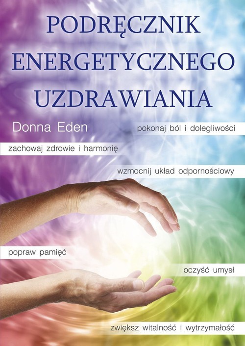 okładka Podręcznik energetycznego uzdrawiania książka | Eden Donna, David Feinstein