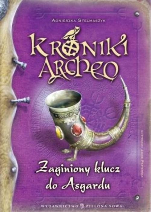 okładka Kroniki Archeo Zaginiony klucz do Asgardu książka | Agnieszka Stelmaszyk