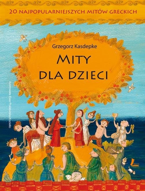 okładka Mity dla dzieci 20 najpopularniejszych mitów greckich książka | Grzegorz Kasdepke