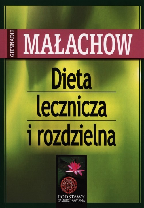 okładka Dieta lecznicza i rozdzielna książka | Giennadij P. Małachow