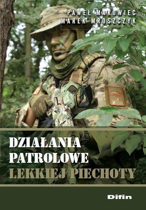 okładka Działania patrolowe lekkiej piechoty książka | Paweł Makowiec, Marek Mroszczyk