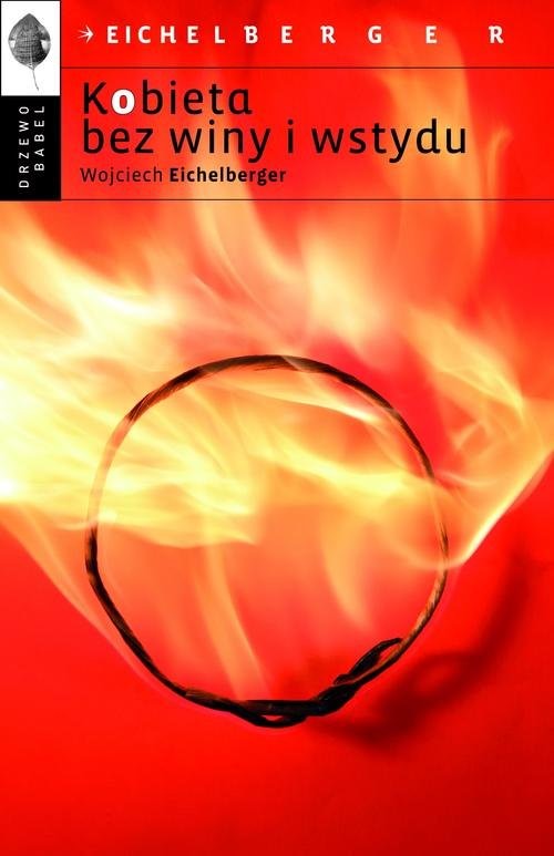 okładka Kobieta bez winy i wstydu książka | Wojciech Eichelberger