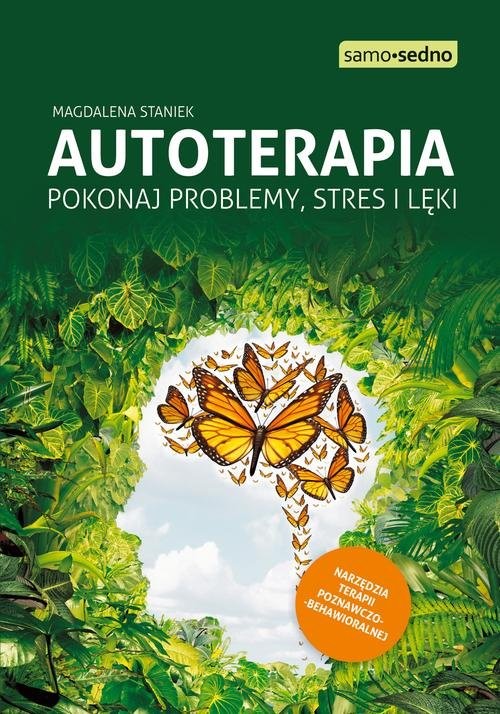 okładka Autoterapia Pokonaj problemy, stres i lęki książka | Magdalena Staniek