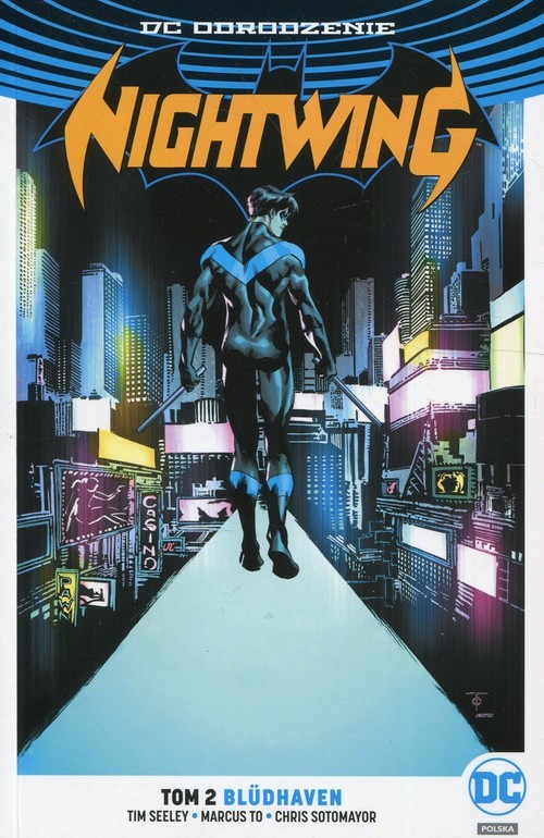 okładka Nightwing Tom 2 Bludhaven książka | Tim Seeley, Marcus To, Chris Sotomayor