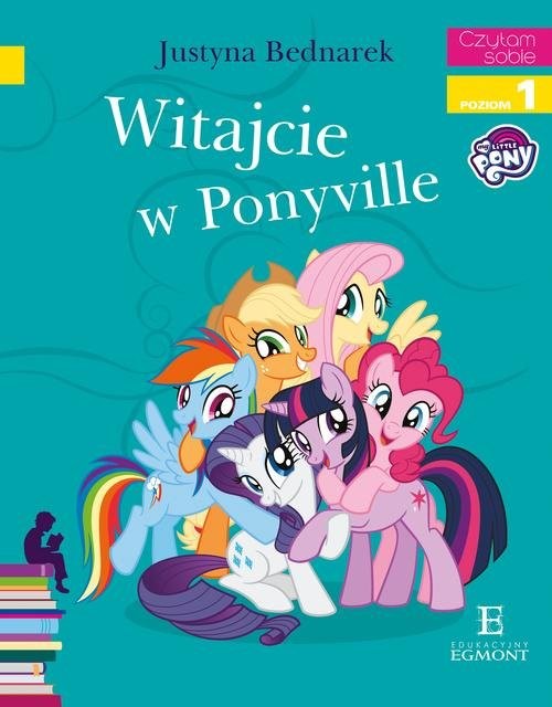 okładka Witajcie w Ponyville Czytam sobie książka | Justyna Bednarek