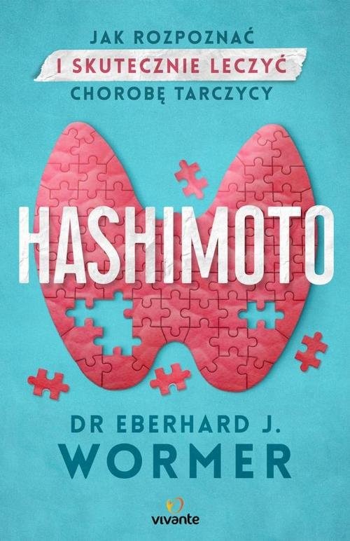 okładka Hashimoto Jak rozpoznać i skutecznie leczyć chorobę tarczycy książka | Eberhard Jürgen Wormer