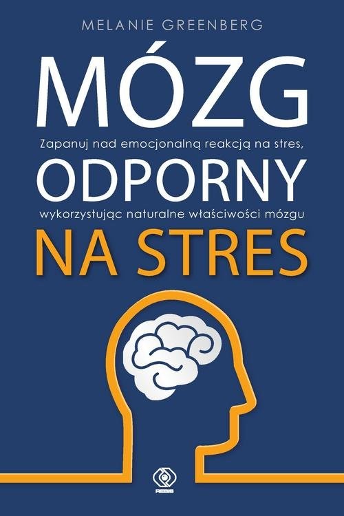okładka Mózg odporny na stres książka | Greenberg Melanie
