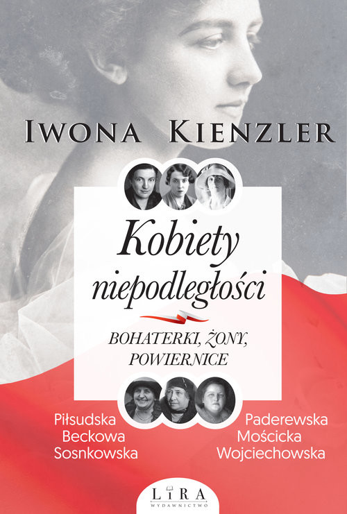 okładka Kobiety niepodległości Bohaterki żony powierniceksiążka |  | Iwona Kienzler