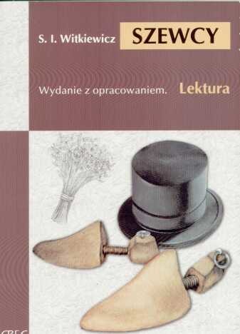 okładka Szewcy Lektura z opracowaniem książka | Stanisław Ignacy Witkiewicz (Witkacy)