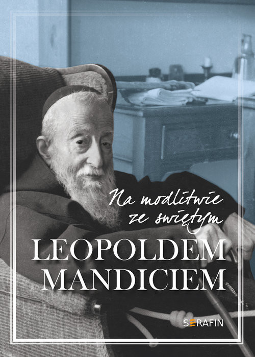 okładka Na modlitwie ze świętym Leopoldem Mandiciem książka