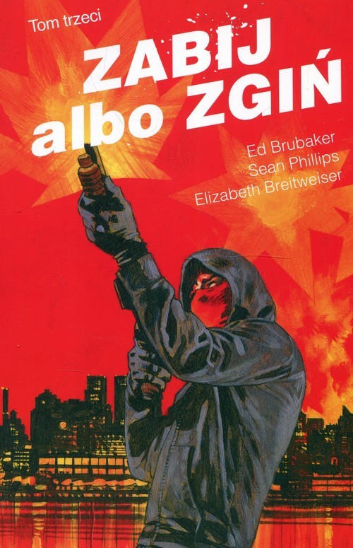 okładka Zabij albo zgiń Tom 3 książka | Ed Brubaker, Sean Phillips, Elizabeth Breitweiser