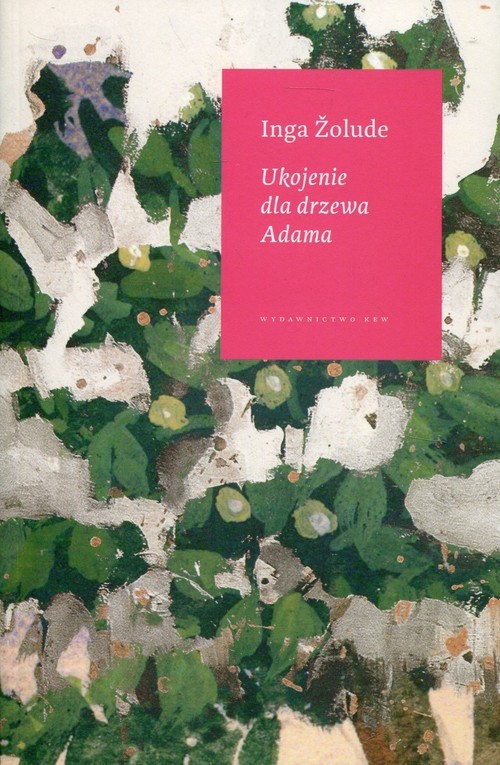 okładka Ukojenie dla drzewa Adama książka | Inga Zolude