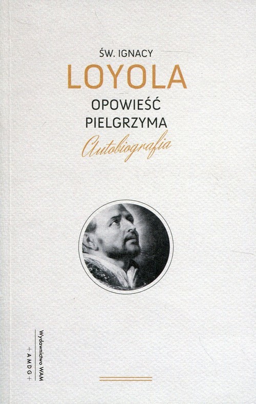 okładka Opowieść pielgrzyma Autobiografia książka | św. Ignacy Loyola