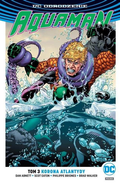 okładka Aquaman Tom 3 Korona Atlantydy książka | Dan Abnett, Scott Eaton, Philippe Briones, Brad Walker