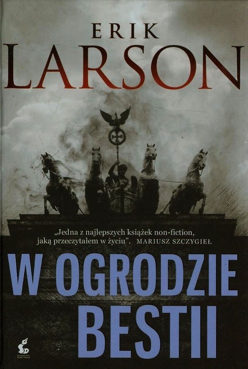 okładka W ogrodzie bestii Miłość, terror i amerykańska rodzina w Berlinie czasów Hitlera książka | Erik Larson