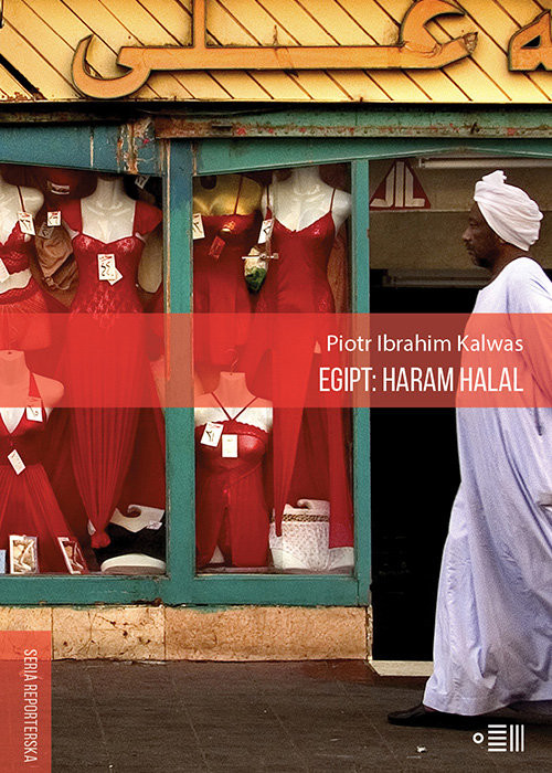 okładka Egipt: Haram Halal książka | Piotr Ibrahim Kalwas