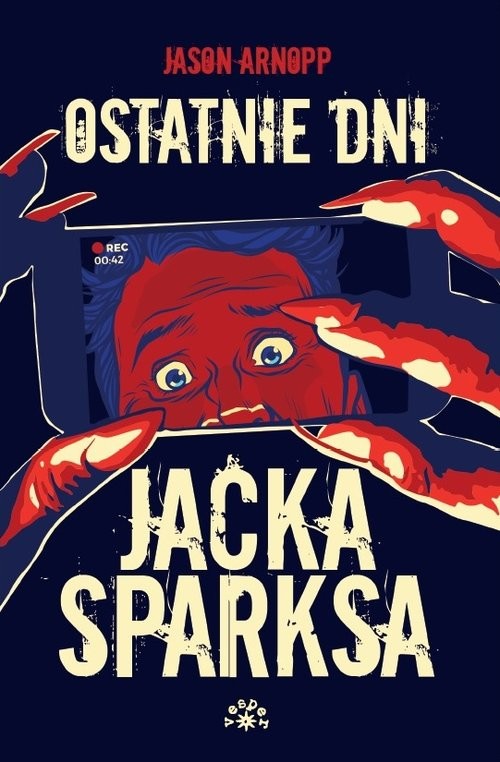 okładka Ostatnie dni Jacka Sparksa książka | Arnopp Jason