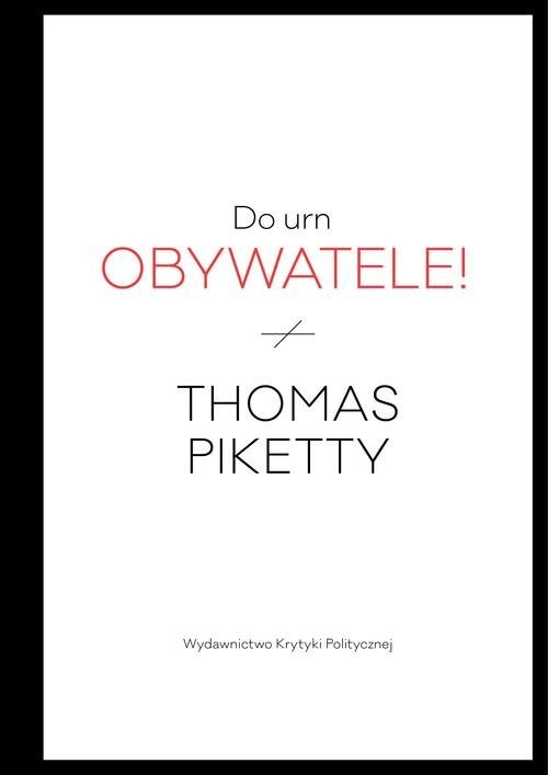 okładka Do urn obywatele! książka | Thomas Piketty