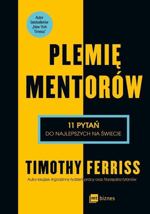 okładka Plemię Mentorów 11 pytań do najlepszych na świecieksiążka |  | Timothy Ferriss