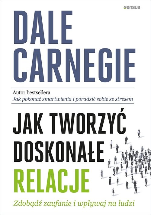 okładka Jak tworzyć doskonałe relacje Zdobądź zaufanie i wpływaj na ludzi książka | Dale Carnegie