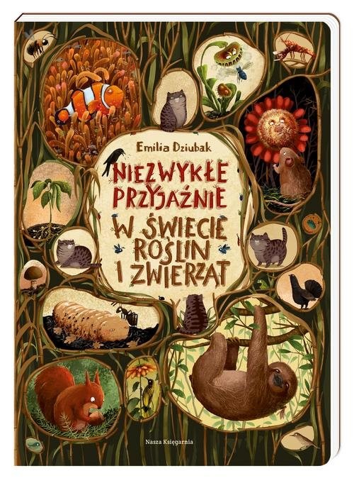 okładka Niezwykłe przyjaźnie W świecie roślin i zwierząt książka | Emilia Dziubak