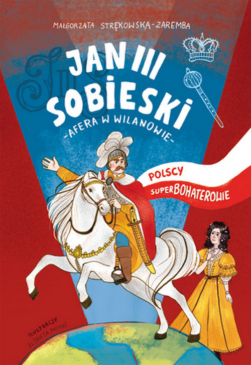 okładka Jan III Sobieski Polscy superbohaterowie książka | Małgorzata Strękowska-Zaremba