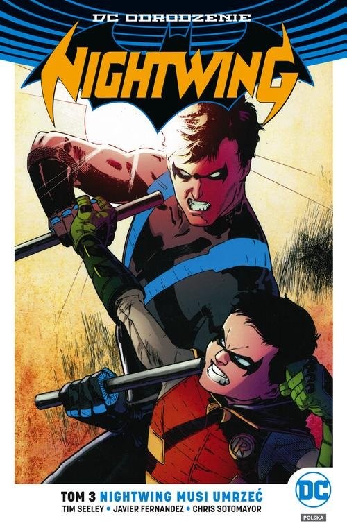 okładka Nightwing Tom 3 Nightwing musi umrzeć książka | Tim Seeley