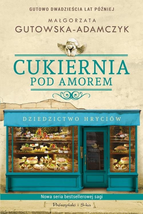 okładka Cukiernia Pod Amorem Dziedzictwo Hryciów książka | Małgorzata Gutowska-Adamczyk