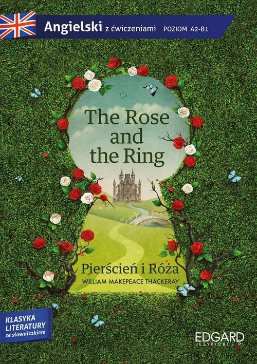 okładka The Rose and the Ring Pierścień i Róża Adaptacja klasyki literatury z ćwiczeniamiksiążka |  | Thackeray William Makepeace