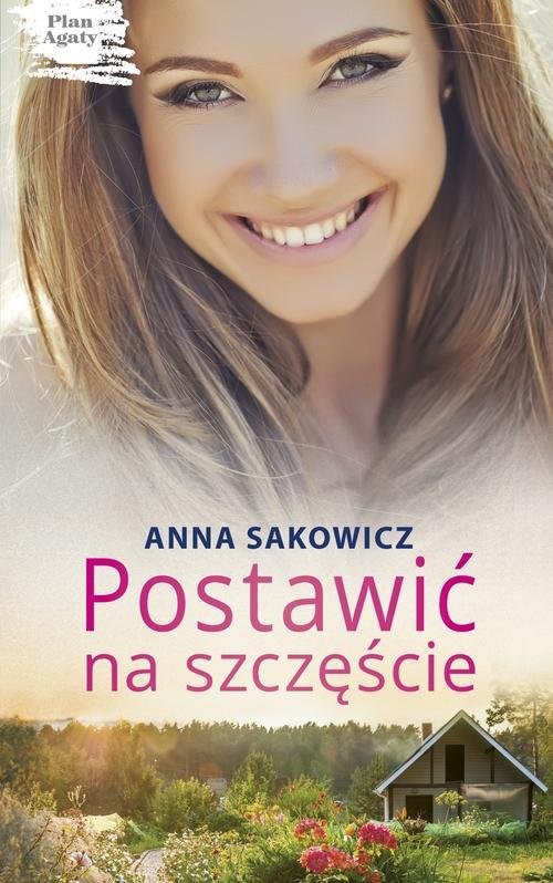 okładka Postawić na szczęście książka | Anna Sakowicz