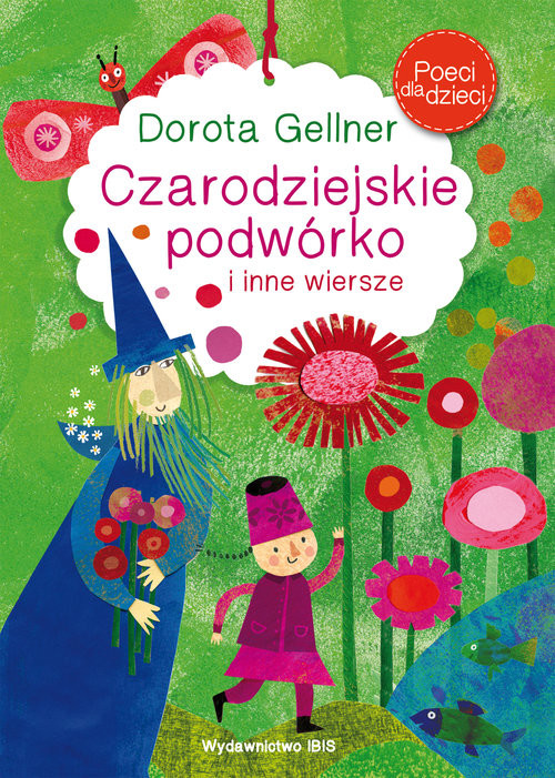 okładka Poeci  dla dzieci Czarodziejskie podwórkoksiążka |  | Dorota Gellner