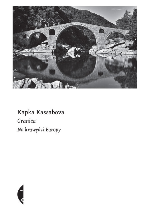 okładka Granica Na krawędzi Europyksiążka |  | Kassabova Kapka