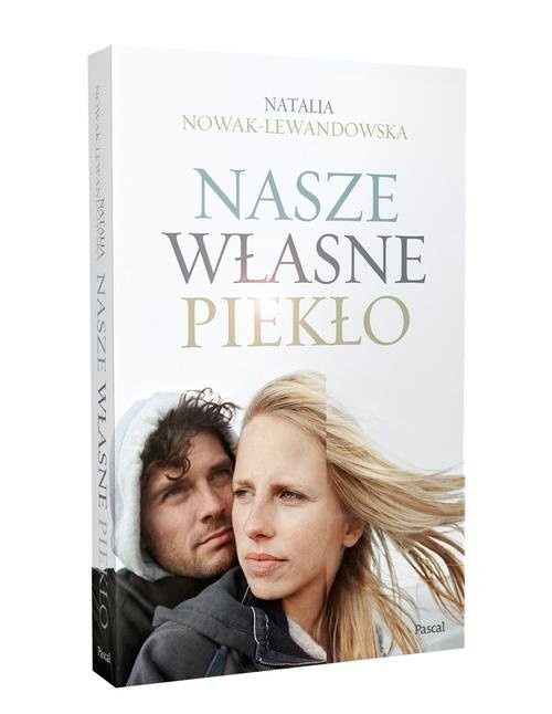 okładka Nasze własne piekło książka | Natalia Nowak-Lewandowska