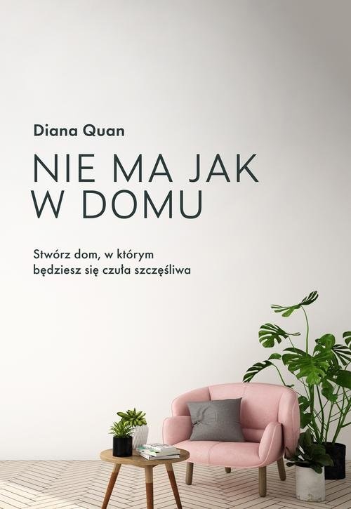 okładka W domu jak w raju książka | Diana Quan