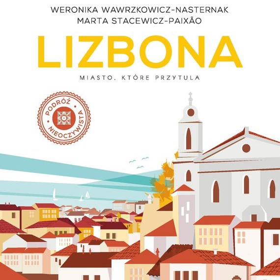 okładka Lizbona audiobook | MP3 | Weronika Wawrzkowicz-Nasternak, Marta Stacewicz-Paixão