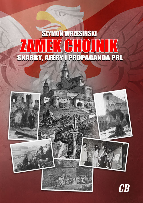 Zamek Chojnik Skarby, afery i propaganda PRL