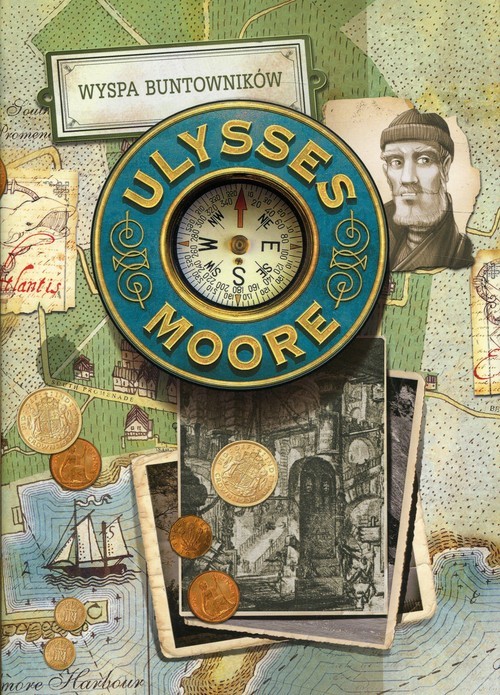 okładka Ulysses Moore Tom 16 Wyspa buntowników książka | Pierdomenico Baccalario