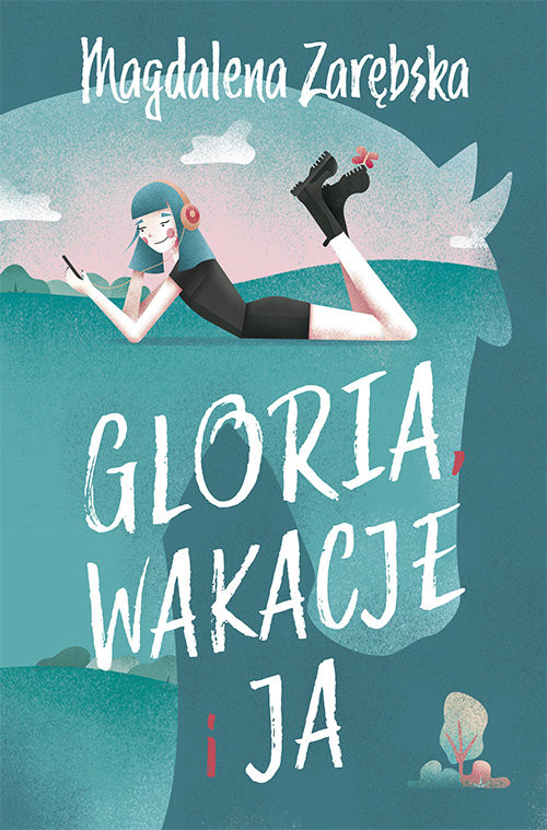 okładka Gloria, wakacje i ja książka | Magdalena Zarębska