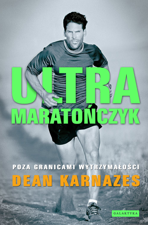 okładka Ultramaratończyk Poza granicami wytrzymałości książka | Dean Karnazes